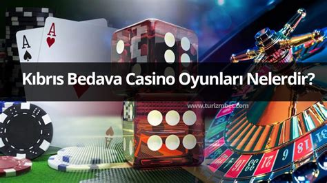 kıbrıs bedava casino oyunları